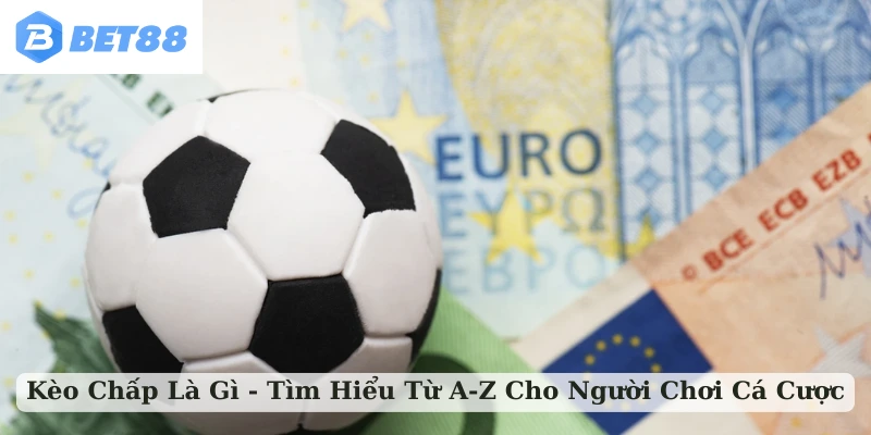 kèo chấp là gì