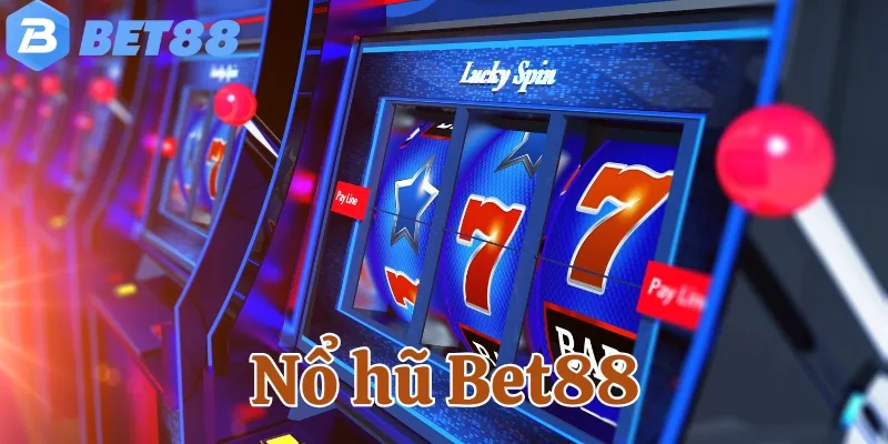 Tìm hiểu chung về nổ hũ Bet88